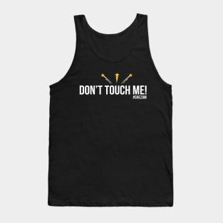 Don't Touch Me! (White Text) Tank Top